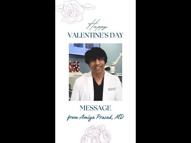 Valentine's Day 2024 Message from Amiya Prasad, MD