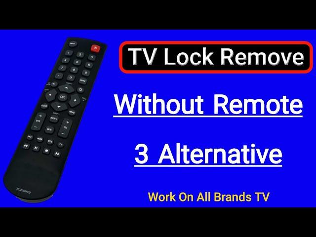 Without Remote Control TV Lock Remove On All TV Brands | How To Fix TV Lock Without Remote