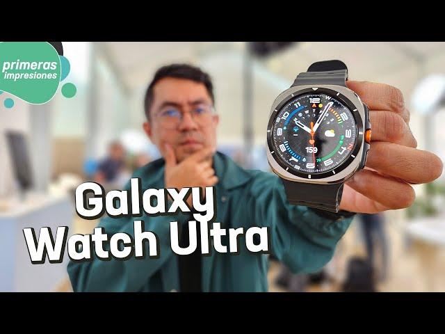 Samsung Galaxy Watch Ultra y Watch7 | Primeras impresiones