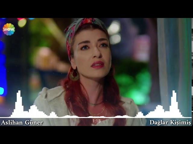 Aslihan Güner ( Yildiz ) - Dağlar Kişimiş (Bir ay dogar ilk aksamdan) kuzey yıldızı ilk aşk 33 Bölüm