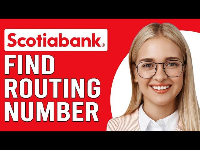 How To Find Your Routing Number Scotiabank (What Is The Routing Number For Scotiabank?)