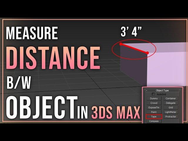 How to measure distance b/w object in 3ds max tutorial with Tape | Design Tool Script | CG Deep