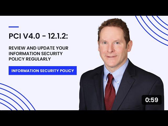 PCI v4.0 - 12.1.2: Review and Update Your Information Security Policy Regularly