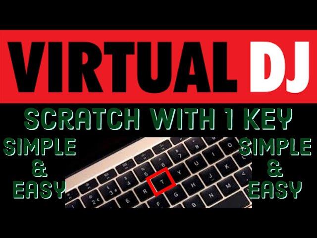 HOW TO SCRATCH WITH ONLY ONE KEY ON VIRTUAL DJ 2021 AND 2022