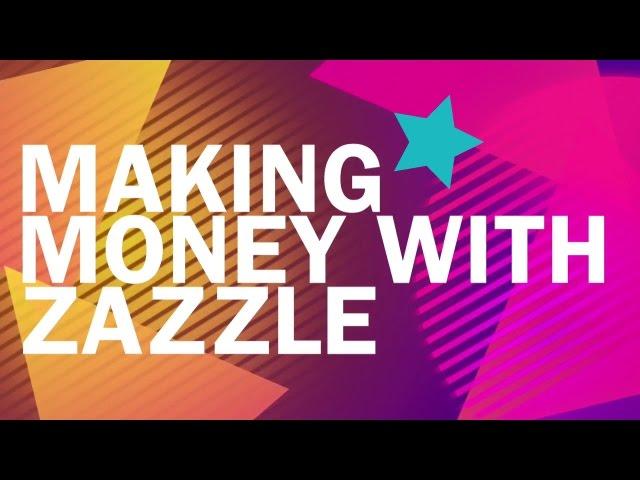 How to make money on Zazzle!