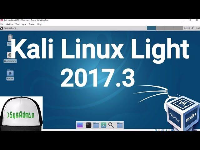 Kali Linux Light 2017.3 Installation + Guest Additions + Overview on Oracle VirtualBox [2017]