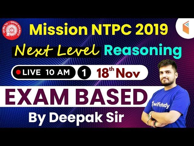 10:00 AM - Mission RRB NTPC 2019 | Next Level Reasoning Special by Deepak Sir  | Day #01