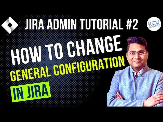How to Change General Configuration in JIRA | Jira Admin Tutorial #2