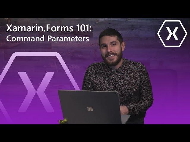 Xamarin.Forms 101: Command Parameters