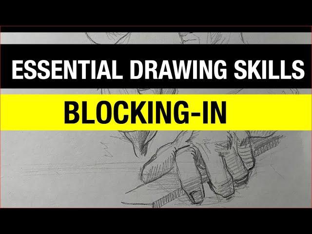 Essential Drawing Skills | Blocking-In | Why is it important?