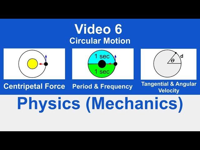 Physics (Mechanics) || Circular Motion (Video 6)