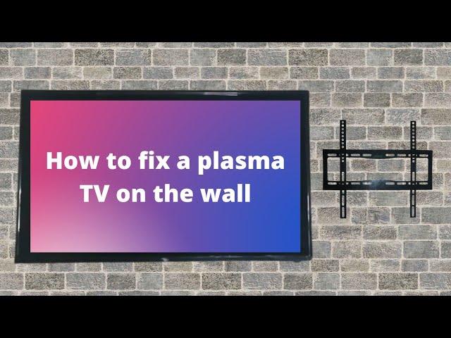 How to fix/mount/hang/install or place a plasma TV/LCD TV on the wall. Do it yourself