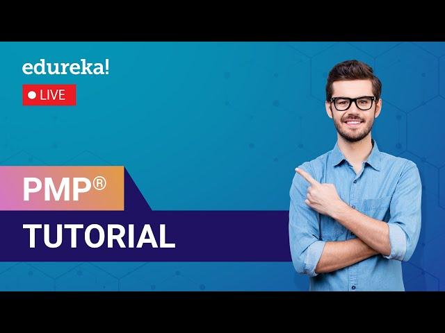 PMP® Tutorial in 60 Minutes | Fundamentals of Project Management | PMP® | Edureka  Live