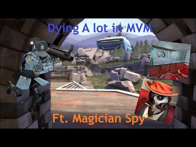 Dying a Lot In MVM ft. Magician Spy