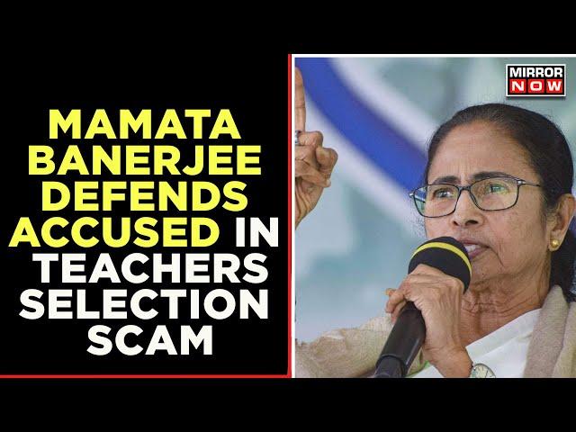 'Mistakes Bound To Happen' Mamata Banerjee Defends Accused In Teachers Recruitment Scam