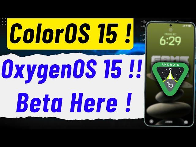 ColorOS 15 | OxygenOS 15 | Beta Released Now ! Features ! | android 15