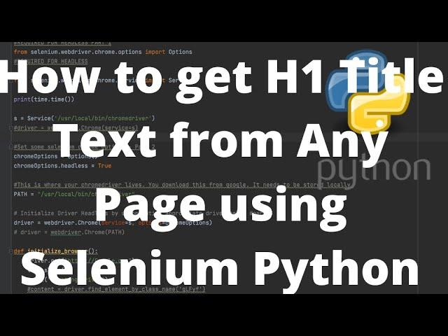 How to get H1 Title Text from Any Page using Selenium Python