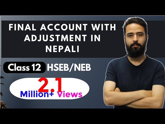 Final Account with Adjustment in Nepali || Grade 12 || Accountancy (HSEB/ NEB)