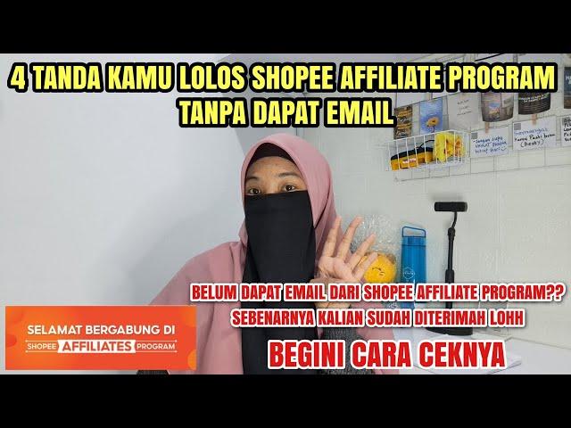 4 TANDA LOLOS SHOPEE AFFILIATE PROGRAM TANPA MENERIMA EMAIL DARI SHOPEE