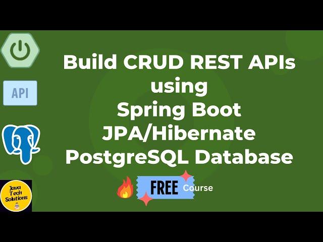  How to build CRUD REST APIs using Spring Boot, JPA/Hibernate, and the PostgreSQL database 