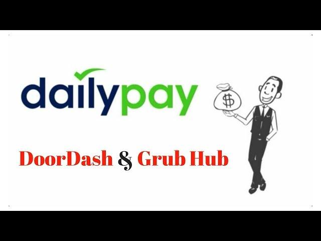 DailyPay: How to get same-day Pay With Doordash and Grubhub Drivers  (2018)