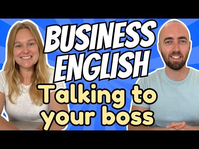 Business English at Work - Talking to your Boss - American and British English