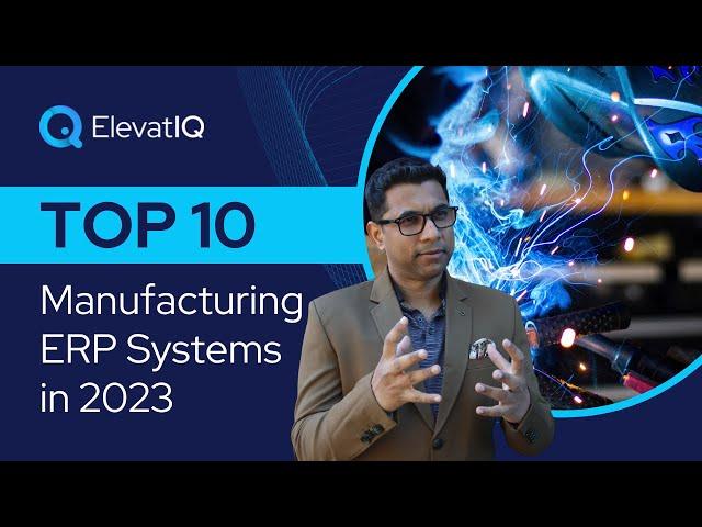 Top 10 Manufacturing ERP Systems for 2023 | Manufacturing Software