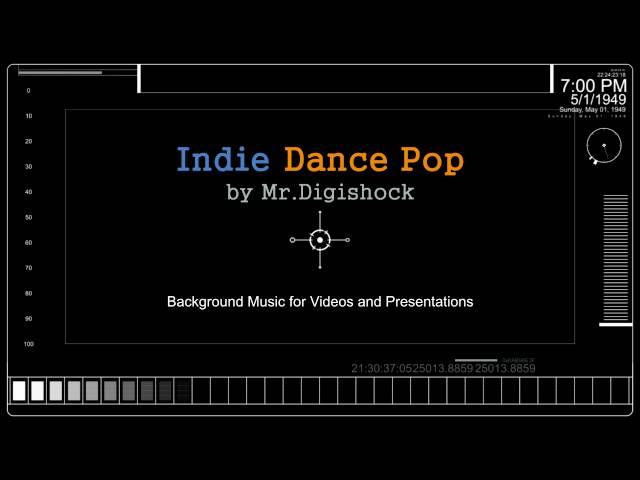 Indie Dance Pop by Mr.Digishock | Background Music for Videos and Presentations