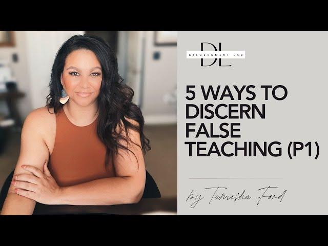 5 Ways to Discern False Teaching - Part 1