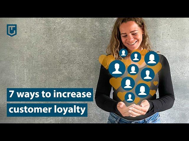 7 ways to increase customer loyalty