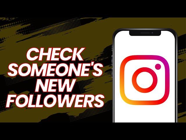 How to check someone's new followers on instagram