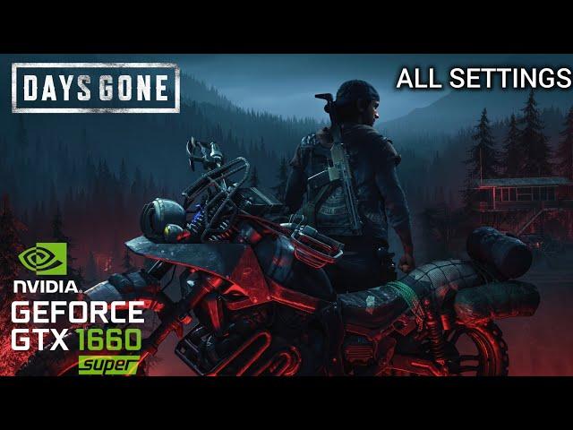 Days Gone | GTX 1660 Super | All Settings | 1080P