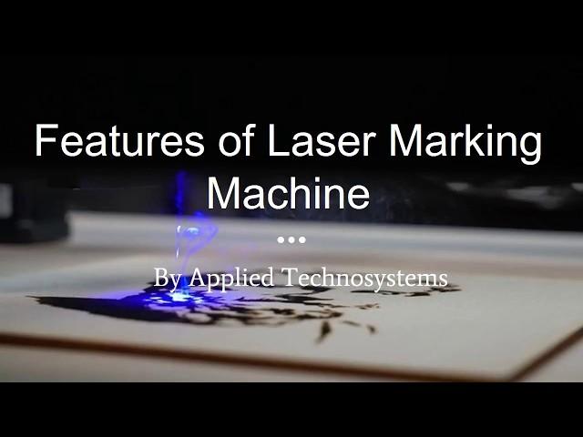 Features of Laser marking machines by Applied Technosystems