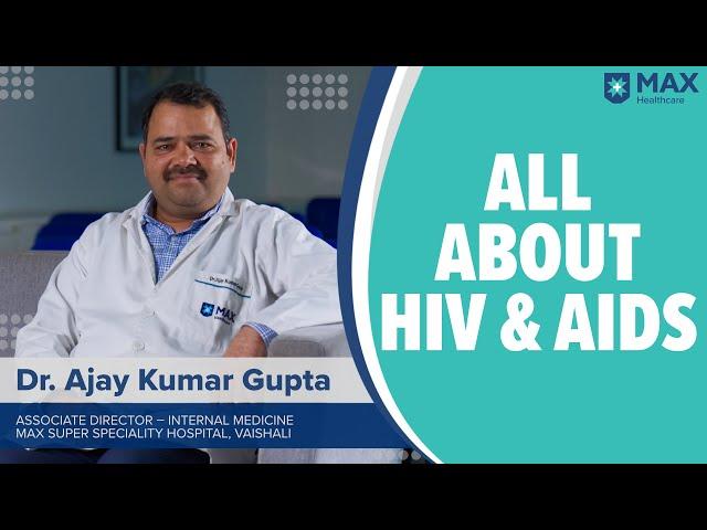 HIV AIDS: Signs, Symptoms, Treatment | Max Hospital