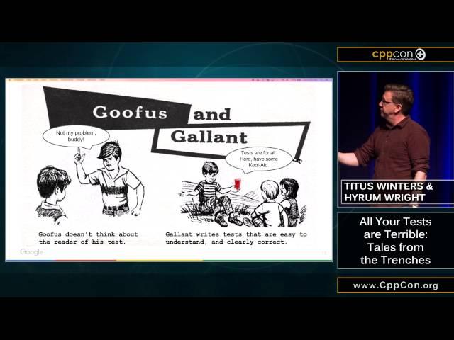 CppCon 2015: T. Winters & H. Wright “All Your Tests are Terrible..."