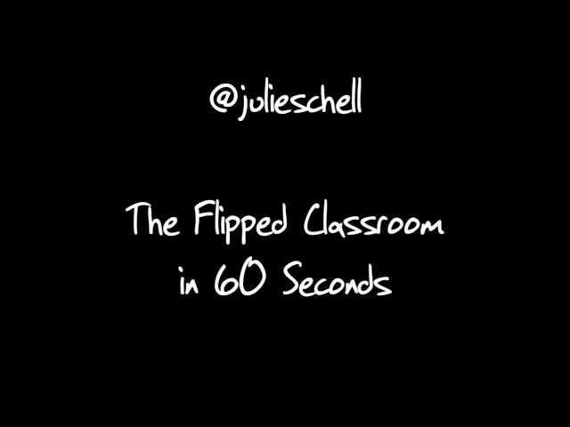 What is a flipped classroom? (in 60 seconds)