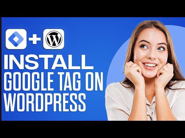 How To Install Google Tag Manager On WordPress 2024 (For Beginners)