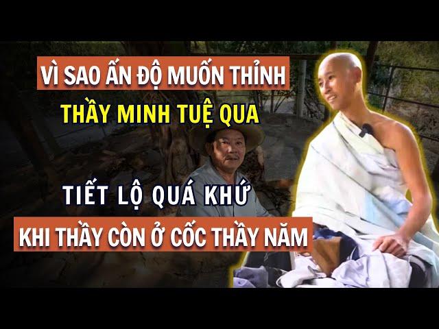 Thầy Năm Kể Lại Khi Thầy Minh Tuệ Còn Ở Cốc, Từng Có 3000 Người Ấn Độ Chuẩn Bị Về VN Đảnh Lễ Thầy