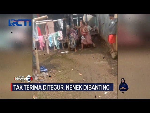 TEGA! Tak Terima Ditegur Rumah Berantakan, Nenek Dibanting Wanita Muda #SeputariNewsSiang 30/12