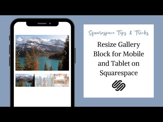 Resize Gallery Block for Mobile and Tablet on Squarespace