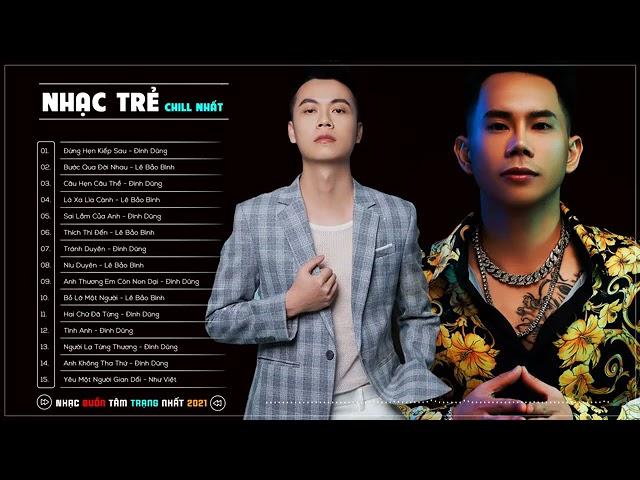 Lê Bảo Bình x Phan Đình Dũng 2021 Nhạc Trẻ Remix Hay Nhất 2021