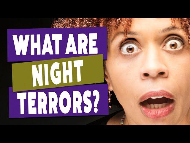 Night Terrors vs Nightmares - How To Tell The Difference