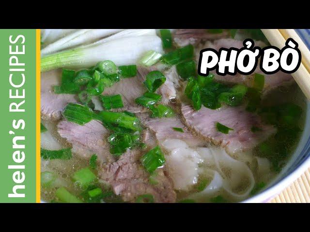 PHO BO - Vietnamese Beef Noodle Soup Recipe | Helen's Recipes