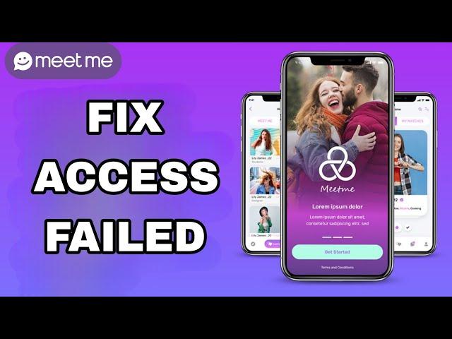 How To Fix And Solve Access Failed On Meet Me App | Final Solution