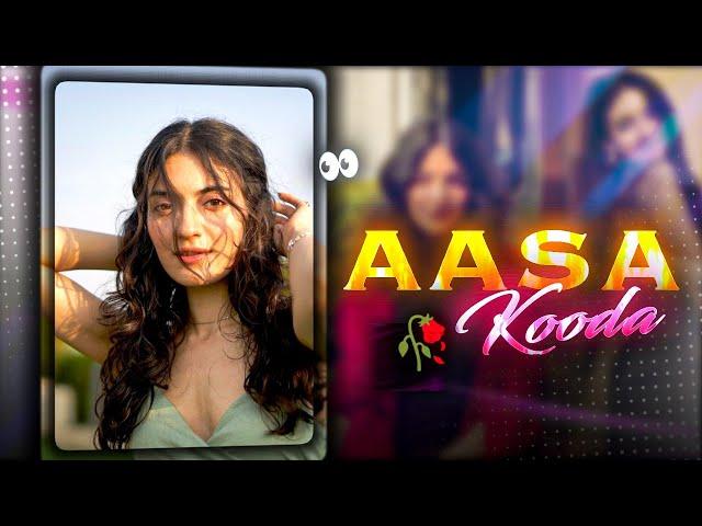 AASA KOODA ️ ALIGHT MOTION EDIT || AASA KOODA SONG PRESET