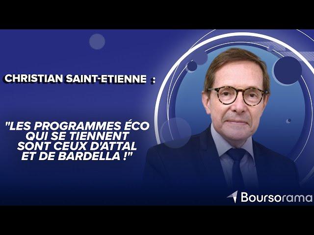 Christian Saint-Etienne : "Les programmes éco qui se tiennent sont ceux d'Attal et de Bardella !"