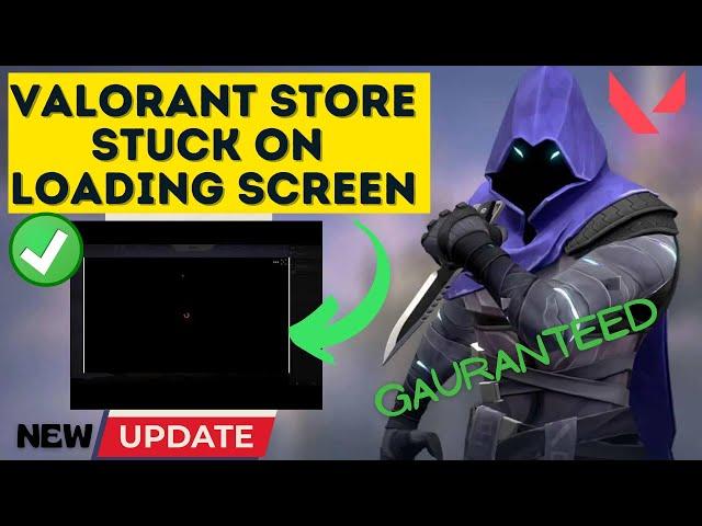 Valorant Point Store not Loading or Stuck at Black Screen