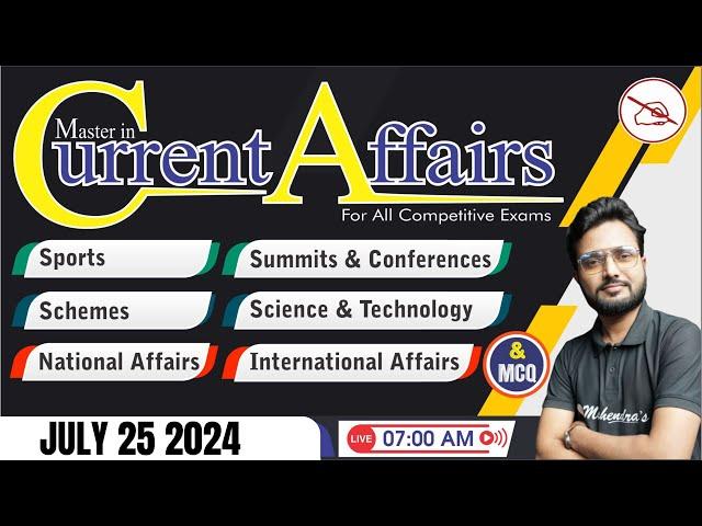 25 JULY 2024 Current Affairs | Current Affairs Today For All Exams | Daily Current Affairs