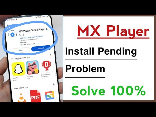 MX Player install Pending Problem, Play Store Install Pending Problem in MX Player