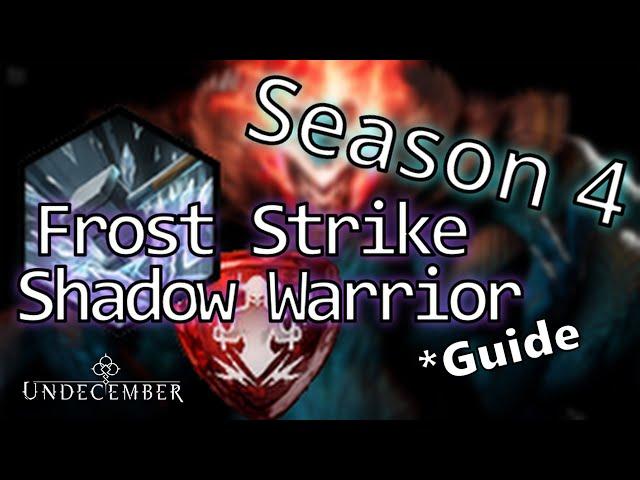 Frost Strike Shadow Warrior | Season 4 Guide | Undecember